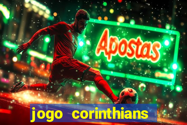 jogo corinthians vai passar aonde